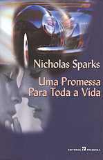 UMA PROMESSA PARA TODA A VIDA - NICHOLAS SPARKS - EDITORIAL PRESENÇA