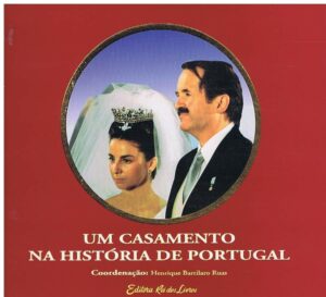 UM CASAMENTO NA HISTÓRIA DE PORTUGAL