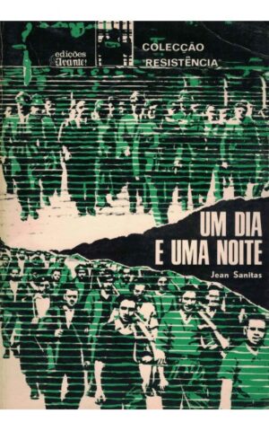 UM DIA E UMA NOITE - JEAN SANITAS - COLECÇÃO RESISTÊNCIA - EDIÇÕES AVANTE