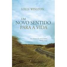 UM NOVO SENTIDO PARA A VIDA - LOLLY WINSTON - EDITORIAL PRESENÇA