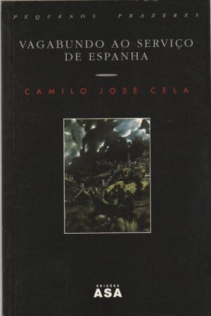VAGABUNDO AO SERVIÇO DE ESPANHA - CAMILO JOSÉ CELA - EDIÇÕES ASA