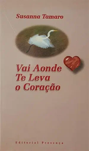 VAI ONDE TE LEVA O CORAÇÃO - SUSANNA TAMARA - EDITORIAL PRESENÇA