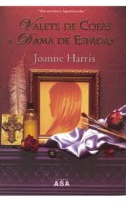 VALETE DE COPAS E DAMA DE ESPADAS - JOANNE HARRIS - EDIÇÕES ASA