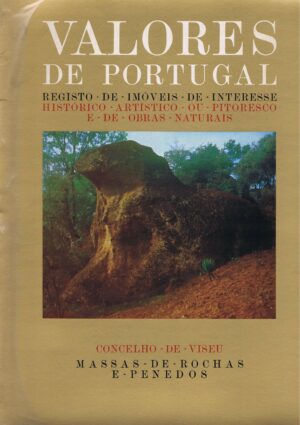 VALORES DE PORTUGAL - CONCELHO DE VISEU - MASSAS DE ROCHAS E PENEDOS