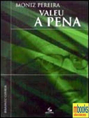VALEU A PENA - MONIZ PEREIRA - SETE CAMINHOS