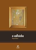 O VALSINHA - GRAÇA DE SOUSA - LIVROS DE CALÍOPE