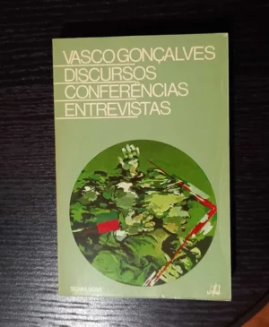 VASCO GONÇALVES - DISCURSOS CONFERÊNCIAS ENTREVISTAS - 3ª EDIÇÃO - SEARA NOVA 1977