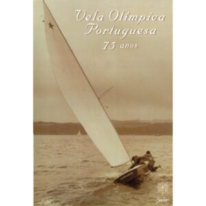 VELA OLÍMPICA PORTUGUESA 75 ANOS - GABRIEL LOBO FIALHO