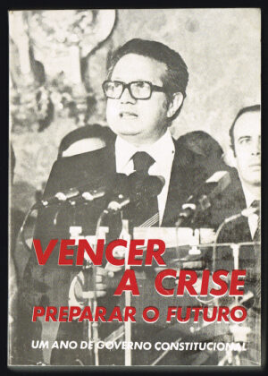 VENCER A CRISE - PREPARAR O FUTURO - UM ANO DE GOVERNO CONSTITUCIONAL
