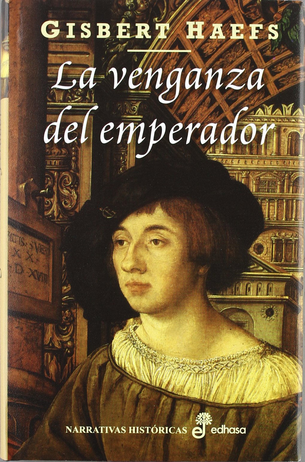 LA VENGANZA DEL IMPERADOR - GISBERT HAEFS - NARRATIVAS HISTÓRICAS - EDHASA