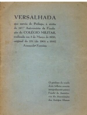 VERSALHADA QUE SERVIU DE PRÓLOGO À RÉCITA DO 147º ANIVERSÁRIO DA FUNDAÇÃO DO COLÉGIO MILITAR REALIZADA EM 8 DE MARÇO DE 1950 ORIGINAL DO 251 ( DE 1904 A 1910 ) ARMANDO FERREIRA