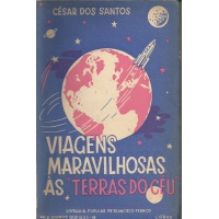 AS VIAGENS MARAVILHOSAS ÀS TERRAS DO CÉU - CÉSAR DOS SANTOS - COM DEDICATÓRIA DO AUTOR
