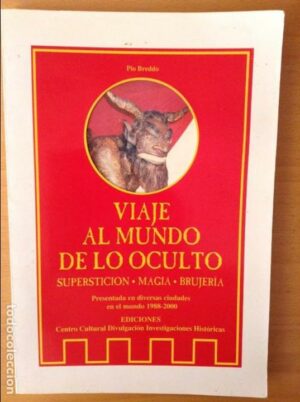 VIAJE AL MUNDO DE LO OCULTO - SUPERTICIONES - MAGIA - BRUJERIA - PIO BREDD