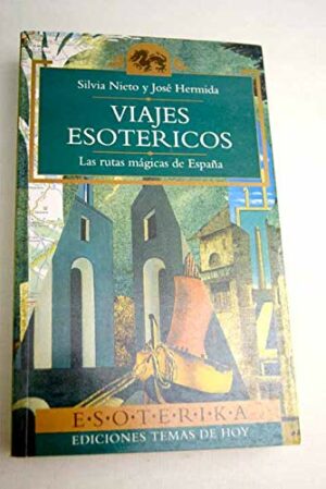 VIAJES ESOTERICOS - LAS RUTAS MÁGICAS DE ESPAÑA