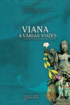 VIANA  A VÁRIAS VOZES - AUTORES NÃO VIANENSES ESCREVEM SOBRE O MUNICÍPIO - FRANCISCO AZEVEDO E ARNALDO ALVES