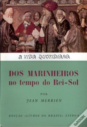 VIDA QUOTIDIANA DOS MARINHEIROS NO TEMPO DO REI SOL