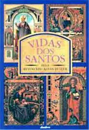 VIDAS DOS SANTOS - PELO REVERENDO ALBAN BUTLER