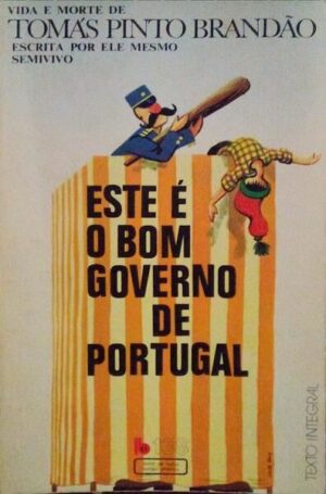 A VIDA E MORTE DE TOMÁS PINTO BRANDÃO ESCRITA POR ELE MESMO SEMIVIVO - ESTE É O BOM GOVERNO DE PORTUGAL - EA Nº 138 LB