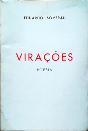 VIRAÇÕES - POESIA - EDUARDO SOVERAL - EDIÇÃO NUMERADA ( Nº 00074 ) E AUTOGRAFADA PELO AUTOR - EDIÇÕES E. D. S. LISBOA MCMLXXX