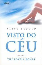 VISTO DO CÉU - ALICE SEBOLD - NOTÍCIAS EDITORIAL