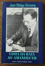 VISTA DA BAIA AO AMANHECER - JOÃO PALMA-FERREIRA