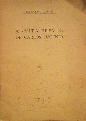 A " VITA BREVIS " DE CARLOS EUGÉNIO - PEDRO PAÇO D'ARCOS - LISBOA 1935
