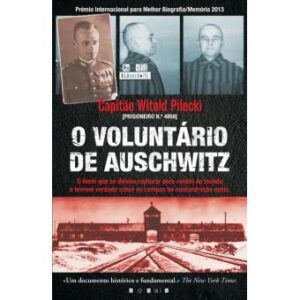 O VOLUNTARIO DE AUSCHWITZ - CAPITÃO WITOLD PILECKI - EDIÇÃO VOGAIS