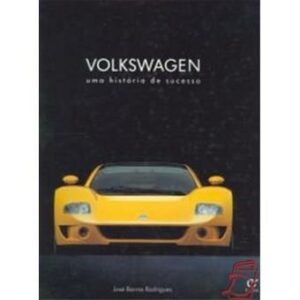 VOLKSWAGEN - UMA HISTÓRIA DE SUCESSO