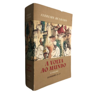 VOLTA AO MUNDO - VOLUMES II E III - FERREIRA DE CASTRO - GUIMARÃES & Ca