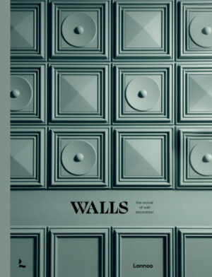 WALLS - THE REVIVAL OF WALL DECORATION - LANNOO